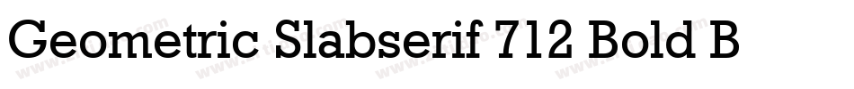 Geometric Slabserif 712 Bold BT字体转换